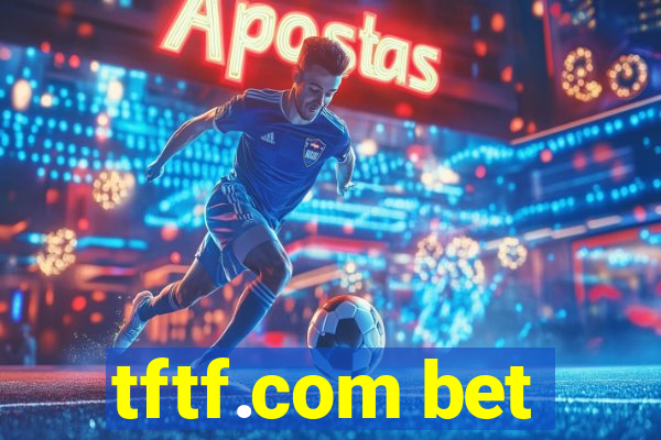 tftf.com bet